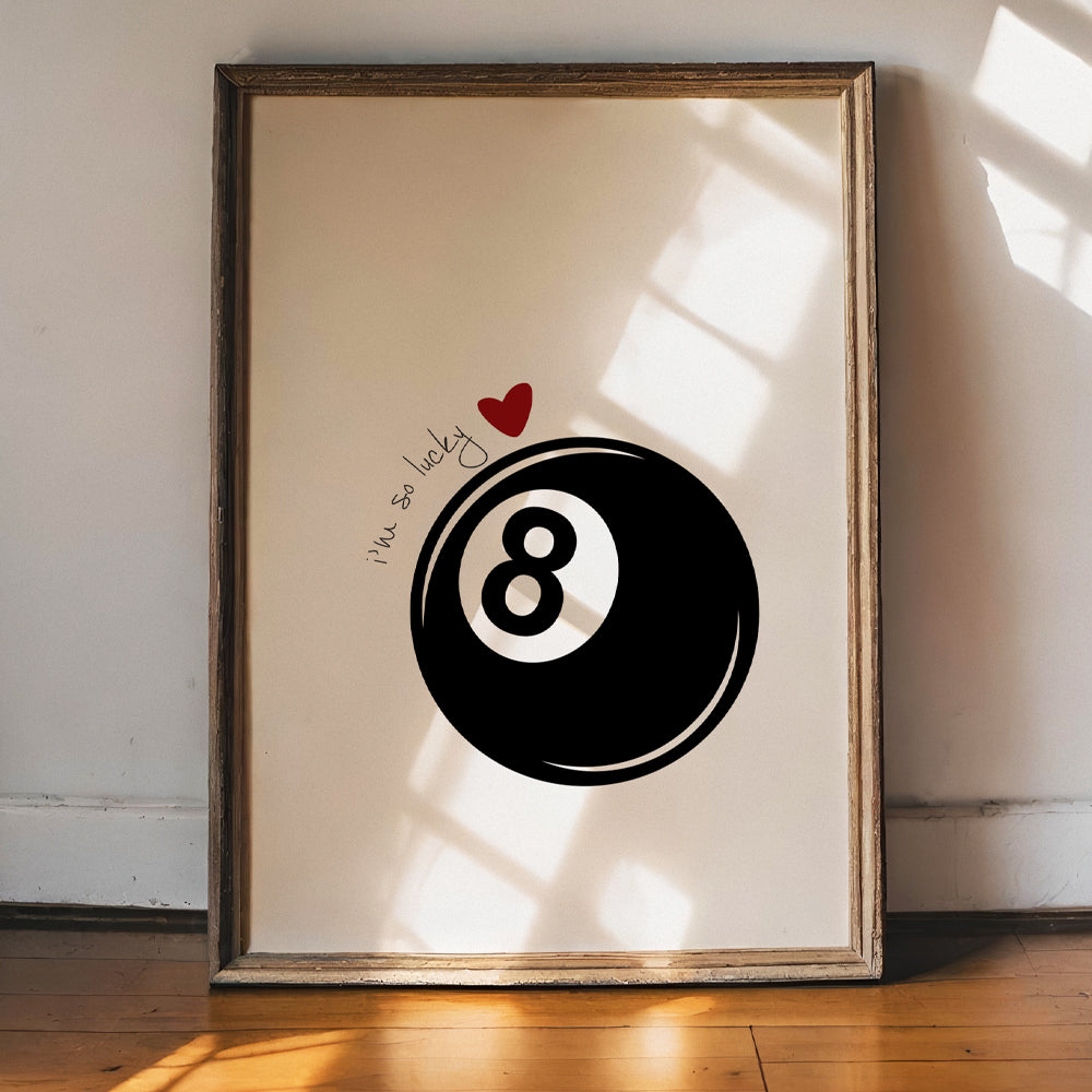 I'm So Lucky 8 Ball I Love You Print Artwork